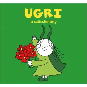 Bogyó és Babóca Ugri a szöcskelány mesekönyv - Pagony