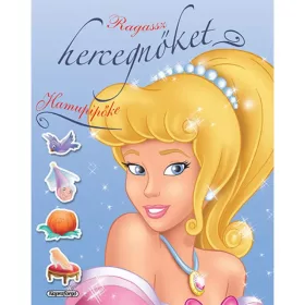 Ragassz hercegnőket! - Hamupipőke matricásfüzet