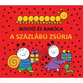   Bogyó és Babóca - A Százlábú zsúrja mesekönyv - Pagony