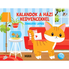 Móra Kalandok a házikedvencekkel simogatós lapozó könyv