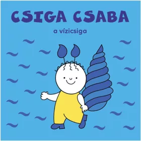   Bogyó és Babóca Csiga Csaba a vízicsiga mesekönyv - Pagony
