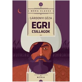 Móra Egri csillagok - Gárdonyi Géza