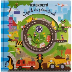 Móra Tekergető - Gépek és járművek lapozó